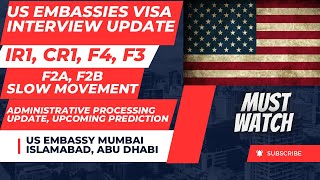 US Embassies Visa Interview Update || IR1, CR1, F4, F3 || AP Process Update || F2a,F2b Slow movement