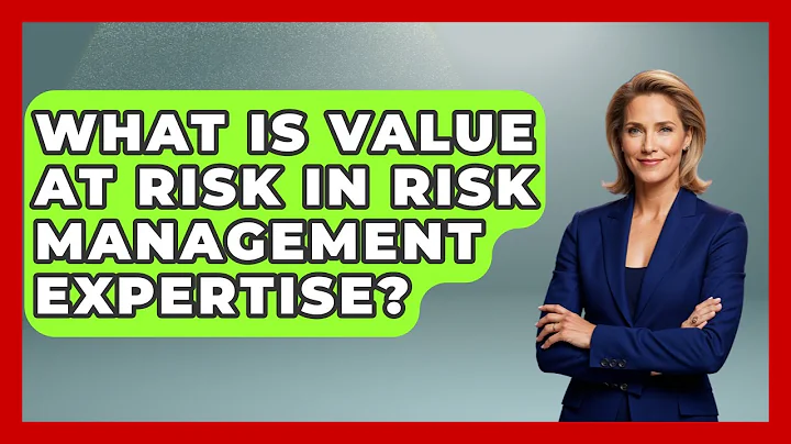 What Is Value At Risk In Risk Management Expertise? - Stock and Options Playbook