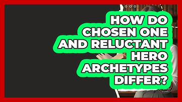 How Do Chosen One And Reluctant Hero Archetypes Differ? - Literary Icons
