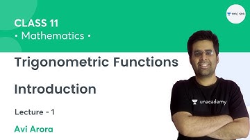 Trigonometric Functions | Introduction | Class 11 Math | Unacademy Class 11&12 | Avi Arora