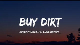 Jordan Davis - Buy Dirt (lyrics) ft. Luke Bryan
