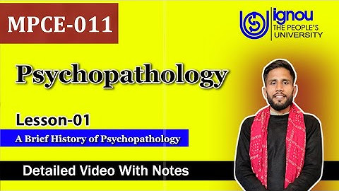 MPCE-011 | Lesson-01 | Brief History of Psychopathology With Notes | M.A Psychology IGNOU University