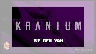 KRANIUM -WE DE YAH (LYRICS)