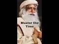 Words of Wisdom | How to Master the Time | Daily Wisdom | Sadhguru Wisdom quotes #shorts