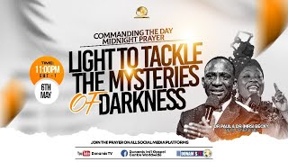 MID-NIGHT PRAYER COMMANDING THE DAY-LIGHT TO TACKLE THE MYSTERIES OF DARKNESS. 06-05-2024