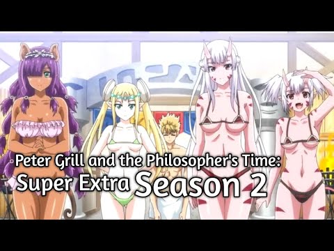 Peter Grill and the Philosopher's Time Season 2 Episode 7 Data de  lançamento e guia de transmissão - All Things Anime