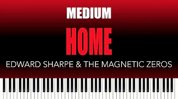 Edward Sharpe & The Magnetic Zeros – Home | MEDIUM Piano Cover