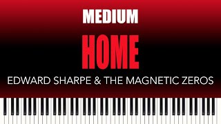 Video thumbnail of "Edward Sharpe & The Magnetic Zeros – Home | MEDIUM Piano Cover"