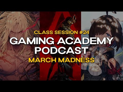 GQAzndood Gaming Academy Class #24 3/18 | March Madness