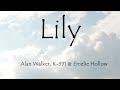 Alan Walker - Lily ft. K-391 & Emelie Hollow ( Lyric Video)