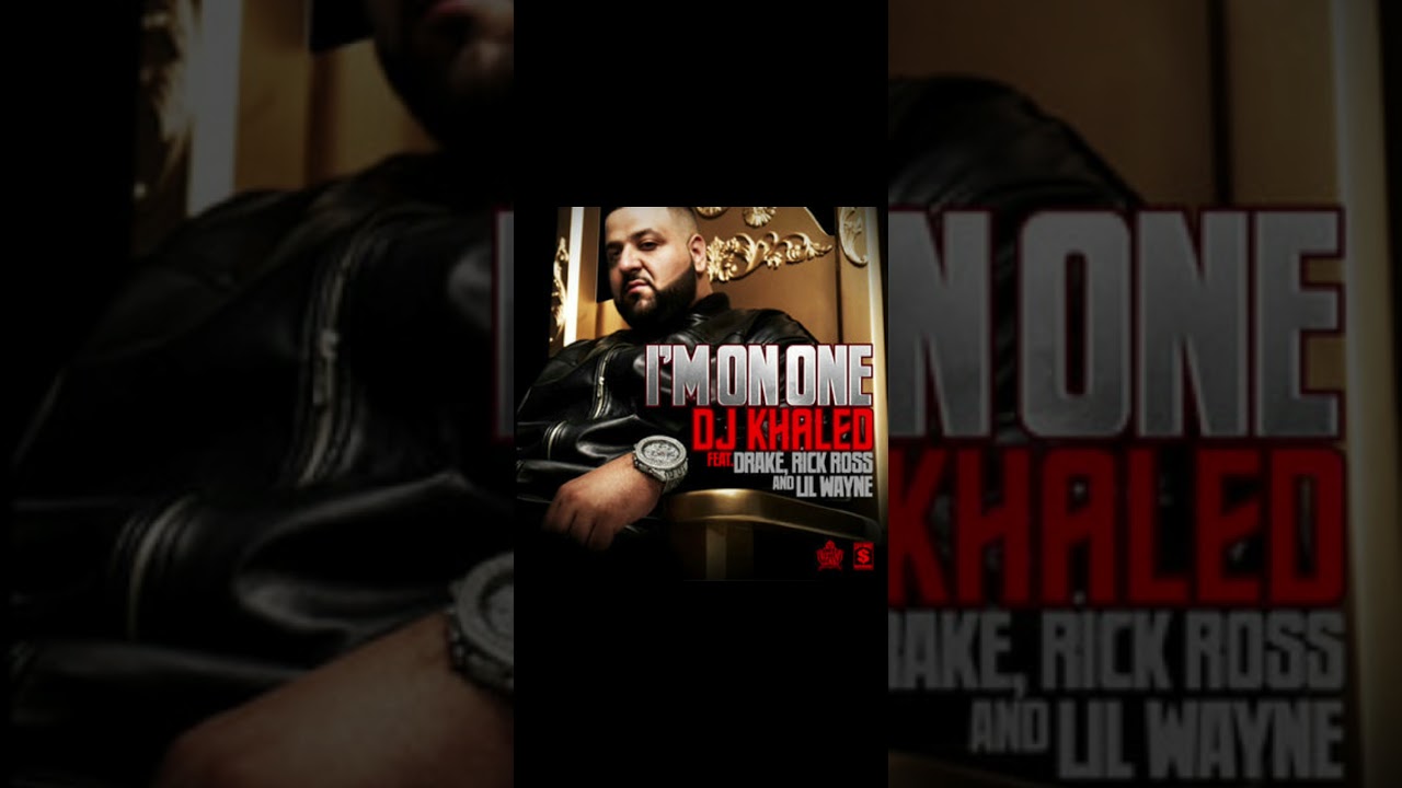 dj khaled - i'm on one ft. drake,rick ross, lil wayne