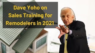 Remodeling sales tips and insights: A full interview with Dave Yoho