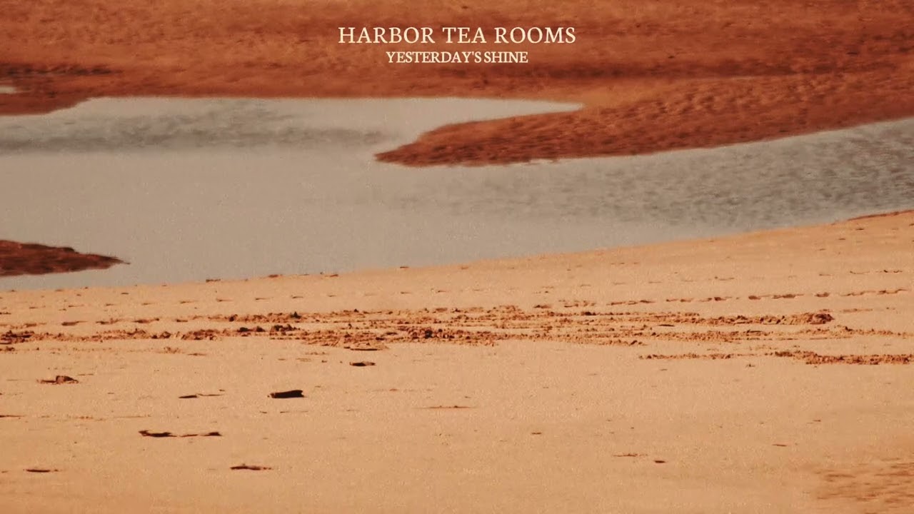 Harbor Tea Rooms - Yesterday's Shine (Official Audio)