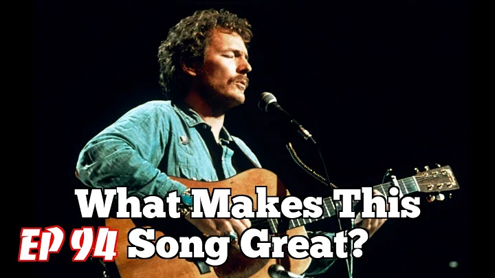 What Makes This Song Great? Ep.94 Gordon Lightfoot