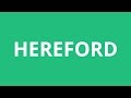 How To Pronounce Hereford Pronunciation Academy