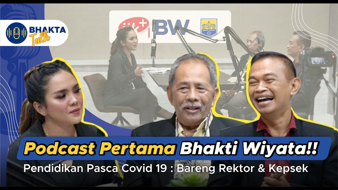 Bhakti Wiyata Siap Pendidikan New Normal - Bhakta Talk [Podcast bareng Rektor & Kepsek]