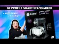  ge profile smart stand mixer  is this the future of baking