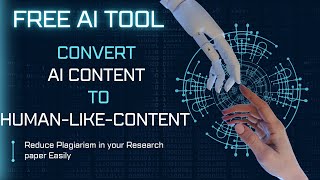 Free AI Tool to convert AI Text to Human like content | Reduce plagiarism in Research Paper |AI Text