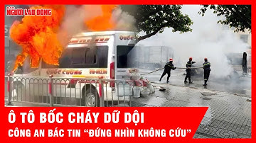 Công an bác tin sai sự thật về ô tô 16 chỗ cháy ở TP HCM | Tin tức