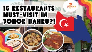 16 Restaurants MustVisit When You Come To JOHOR BAHRU!