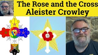 The Rose And The Cross Poem Aleister Crowley Summary Ysis Rose And The Cross Aleister Crowley
