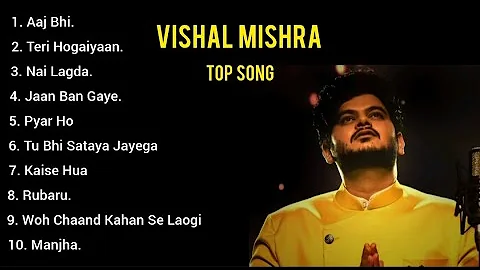 Vishal Mishra Top 10 Hit Songs | Vishal Mishra Romantic Hindi song | Vishal Mishra Super Hit Songs |