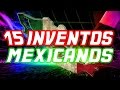 15 INVENTOS ORGULLOSAMENTE MEXICANOS!| Overint