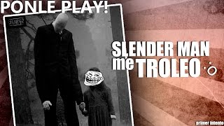 DON SLENDER ME TROLEO / SLENDERMAN / gameplay Bolivia