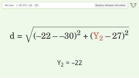 Find the distance between two points p1 (-30,27) and p2 (-22,-22): Step-by-Step Video Solution