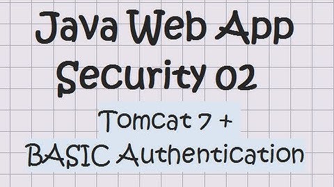 Security In a Java Web Application - Tutorial 02  (Tomcat + Basic Authentication)