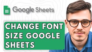 How To Change Font Size Google Sheets [2026 Guide]
