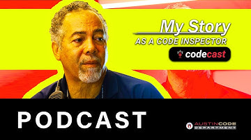 Code Cast Podcast | My Story as a Code Inspector Ep. 4