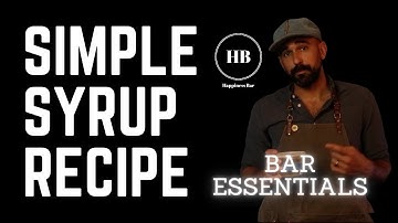 How to Make Simple Syrup for Cocktails: Happiness Bar: Bar Essentials