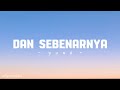 Dan Sebenarnya Yuna Lyrics mp3