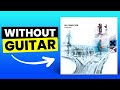 Let Down Radiohead No Guitar Play Along