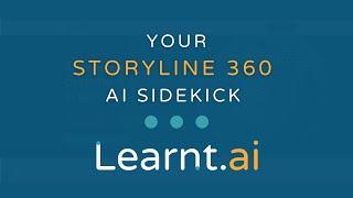 Your AI Storyline 360 Sidekick | Learnt.ai
