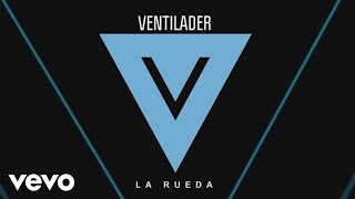 Watch Ventilader La Rueda video