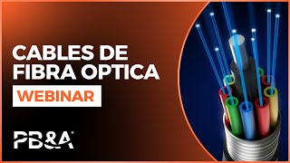 CABLES DE FIBRA ÓPTICA - WEBINAR