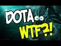 DOTA WTF ?!