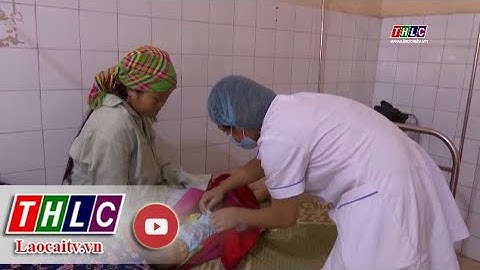 Quan tâm chăm sóc sức khỏe bà mẹ, trẻ em vùng đồng bào dân tộc thiểu số | THLC