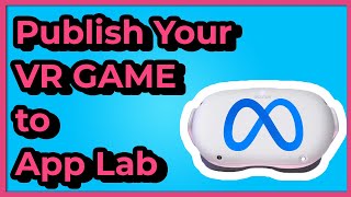 How to Publish a VR Game to App Lab screenshot 5
