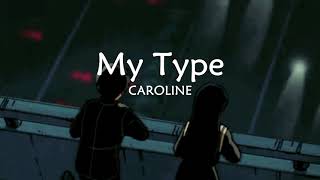 My Type - Caroline (Lyrics Video)