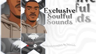 Exclusive Soulful Sounds Mixed And Complied By Velosoul (AMAPIANO PRIVATE SCHOOL PIANO)