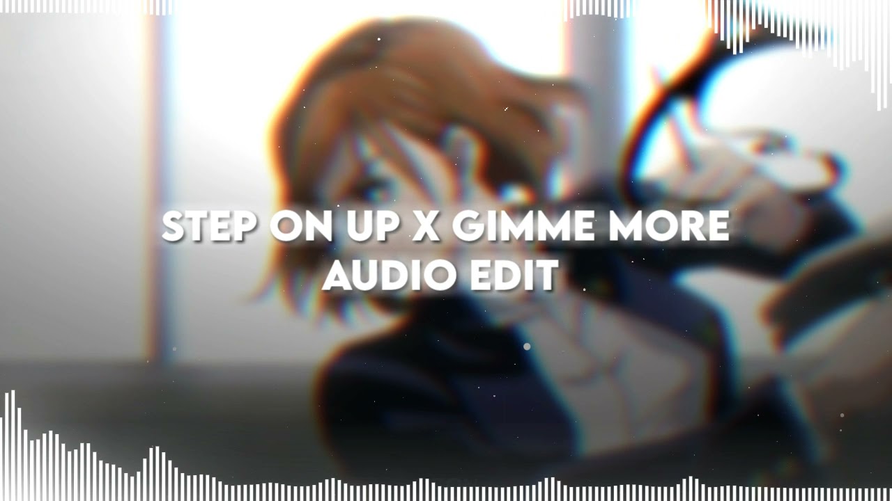 Step On Up x Gimme More   Ariana Grande Britney Spears  Audio Edit