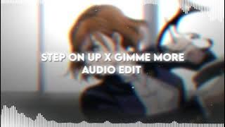 Step On Up x Gimme More - Ariana Grande, Britney Spears | Audio Edit