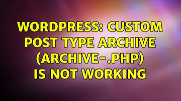 Wordpress: Custom Post Type archive (archive-{post-type}.php) is not working