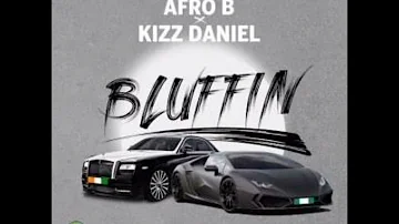 Afro B- bluffing ft kizz Daniel( Clean)