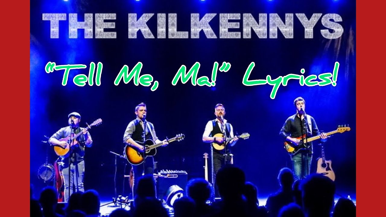 The Kilkennys Tell Me, Ma! (& lyrics!) YouTube