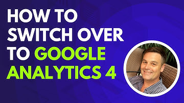How To SWITCH OVER From Google Analytics 4: Simple Steps To MIGRATE From Universal Analytics