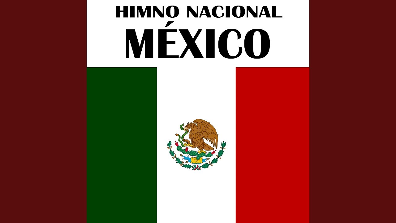 Himno Nacional México Himno Nacional Mexicano Youtube